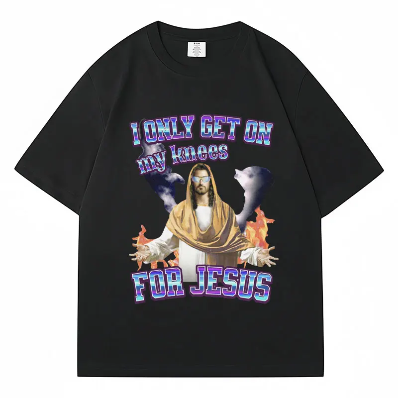 Funny Jesus Meme T Shirt I Only Get on My Knees Fashion Harajuku Vintage Style Tees Oversized Cotton Casual T Shirts Streetwear