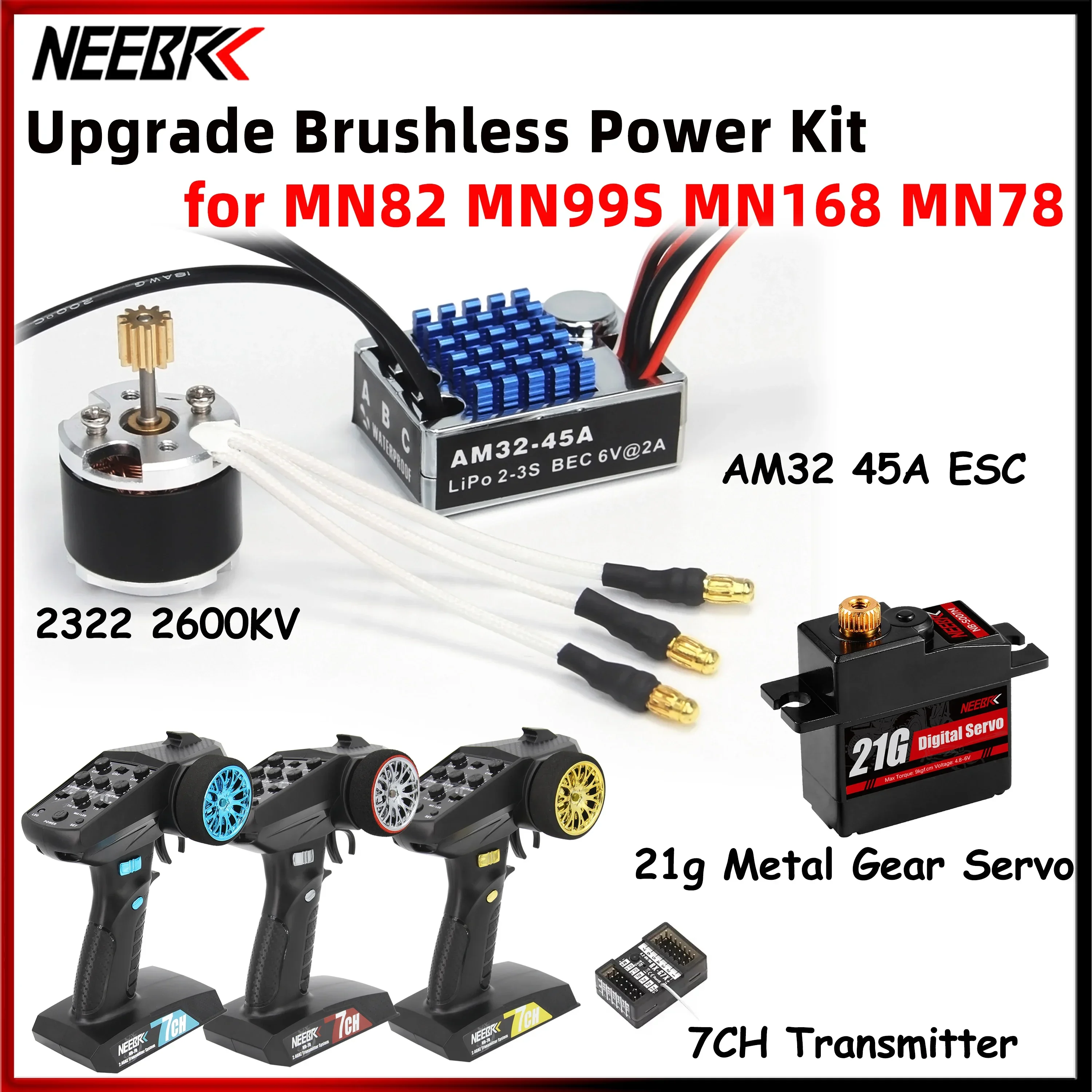 

Upgrade 2322 2600KV Brushless Motor AM32 45A ESC 7CH Transmitter&Receiver 21g Servo Kit for 1/12 RC Cars MN82 MN99S MN168 MN78