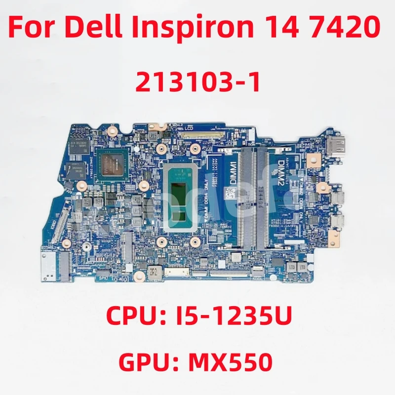 213103-1 Mainboard For Dell Inspiron 14 7420 2-in-1 Laptop Motherboard CPU: I5-1235U GPU: MX550 VN-0H0YGH 0H0YGH 100% Test OK