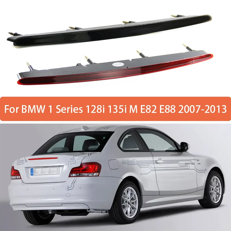 

For BMW 1 Series 128i 135i M E82 E88 2007 2008 2009 2010 2011-2013 High Mounted Brake Light Assembly Rear Roof 3rd Brake Light