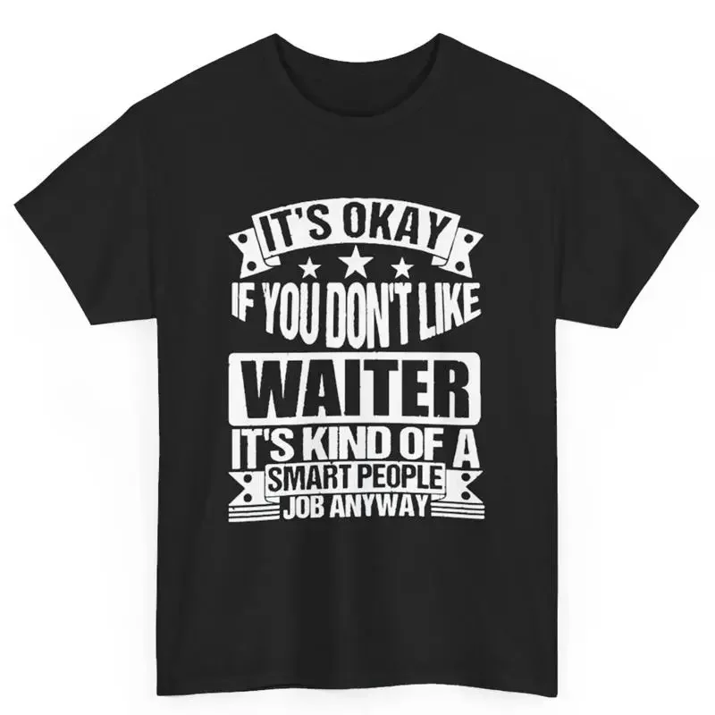 It's Ok If You Don't Like Waiter Funny T Shirt