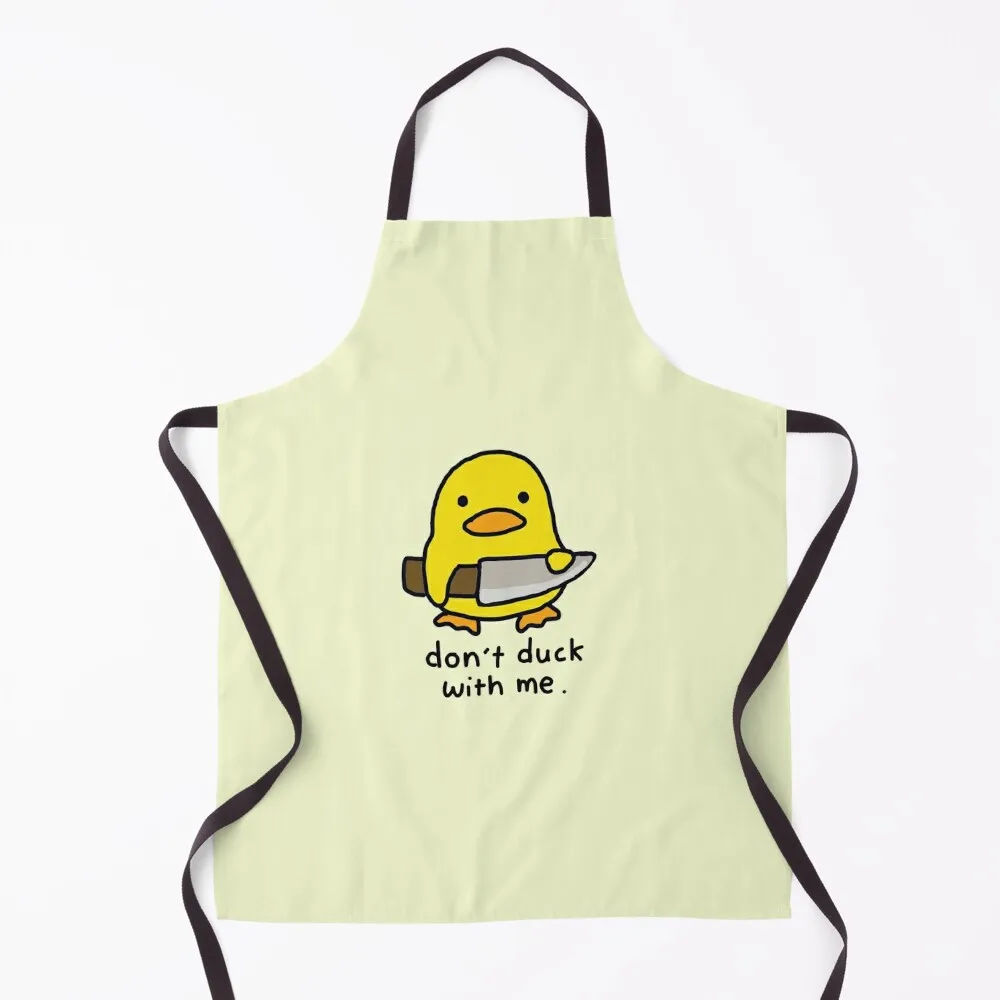 Don't Duck With Me Apron Bib For Kitchen For Men waterproof for women Things The Kitchen Apron