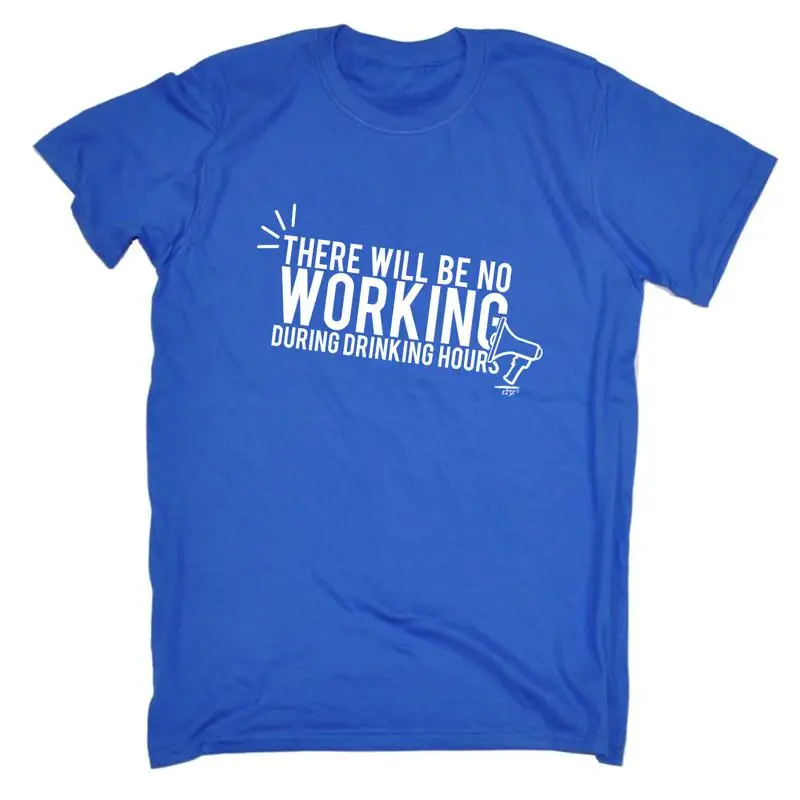 

There Will Be No Working Drinking Mens Funny Novelty T Shirt