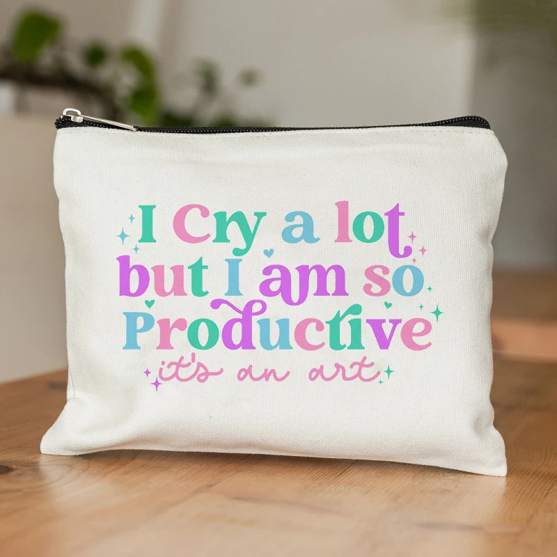 

I Cry a Lot but I Am so Productive Pattern Makeup Bag Travel Storage Bag Zipper Cosmetic Pouch for Makeup Case Mental Health
