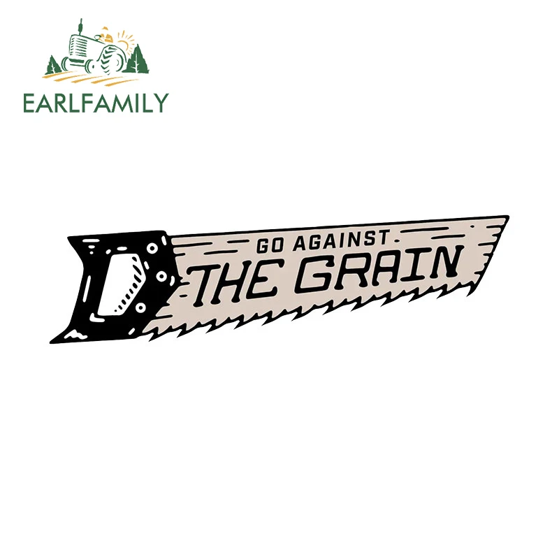 EARLFAMILY 13cm X 3.7cm for Go Against The Grain Chainsaw Car Stickers Vinyl Waterproof Decals Fashionable Bumper Vehicle Decor