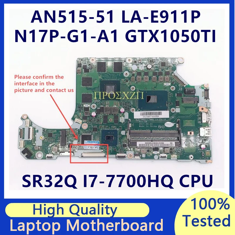 

Mainboard C5MMH/C7MMH LA-E911P For ACER AN515-51 AN517-71G With SR32Q I7-7700HQ CPU GTX1050TI Laptop Motherboard 100%Tested Good