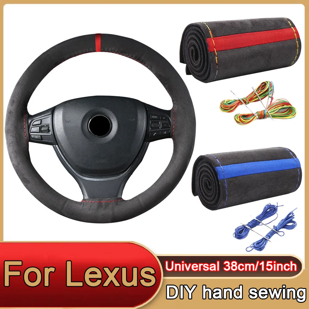 38cm Car Steering Wheel Cover Suede Leather Braid Cove For Lexus NX GS RX IS ES GX LX RC 200 250 350 LS 450H 300H