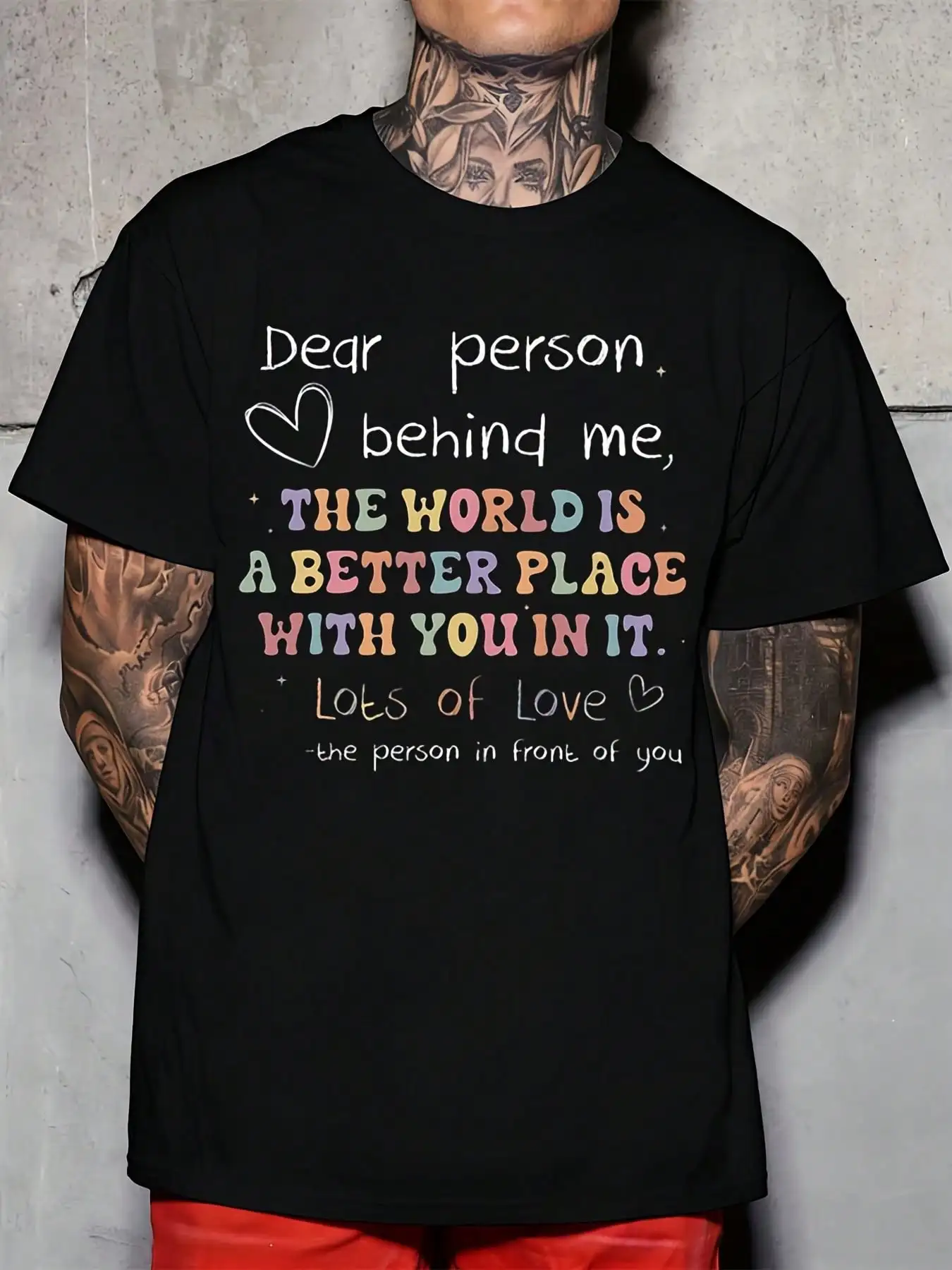 Dear Person Behind Me The World Is A Better Place With You In It Print Men Round Neck T Shirt For Casual Wear Valentine's Day 220g
