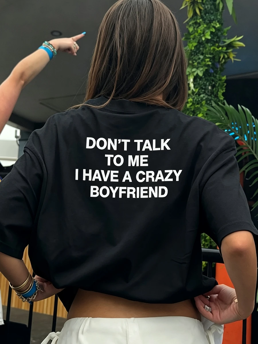 DON'T TALK TO ME I HAVE A CRAZY BOYFRIEND Printed Casual Round Neck Short Sleeve T-Shirt, Short Sleeve Round Neck Spring Summer