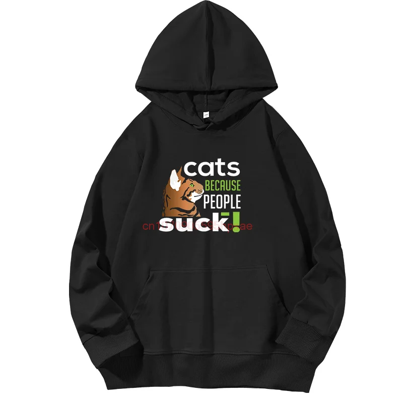 Cats Because People Sucks Funny Graphic Hooded Sweatshirts Spring Autumn Essentials Hoodie Pullovers New In Hoodies Sweatshirts