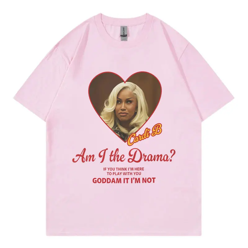 Cardi B Am I The Drama مضحك ميمي تي شيرت الرجال النساء موضة الهيب هوب قصيرة الأكمام تي شيرت عالية الجودة القطن المتضخم تي شيرت