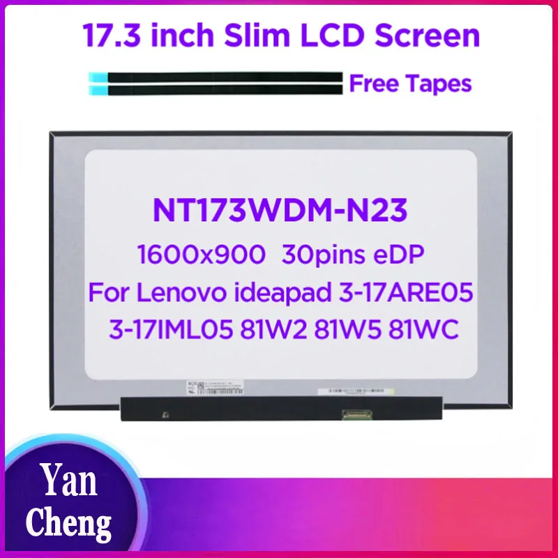 

17.3" Laptop LCD Screen NT173WDM-N23 N24 fit B173RTN03.0 for Lenovo ideapad 3-17ARE05 3-17IML05 81W2 81W5 81WC 1600x900 30pin