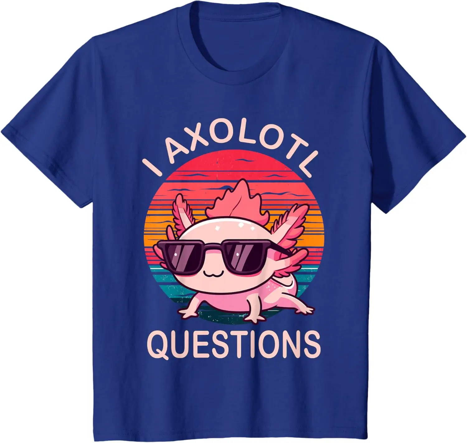 Funny I Axolotl Questions Gifts Axolotl Wearing A Sunglasses T-Shirt Cool Unisex Children’s Wear Cotton Casual Graphic T Shirts