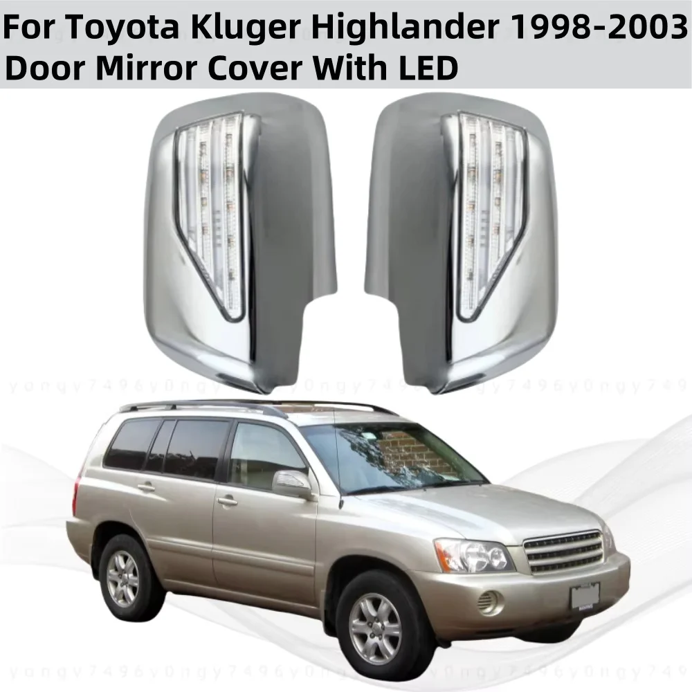 

Novel Style Streamer light Car Chrome Accessories Trim Side Mirror Covers With LED For Toyota Kluger Highlander 1998 2000 2003
