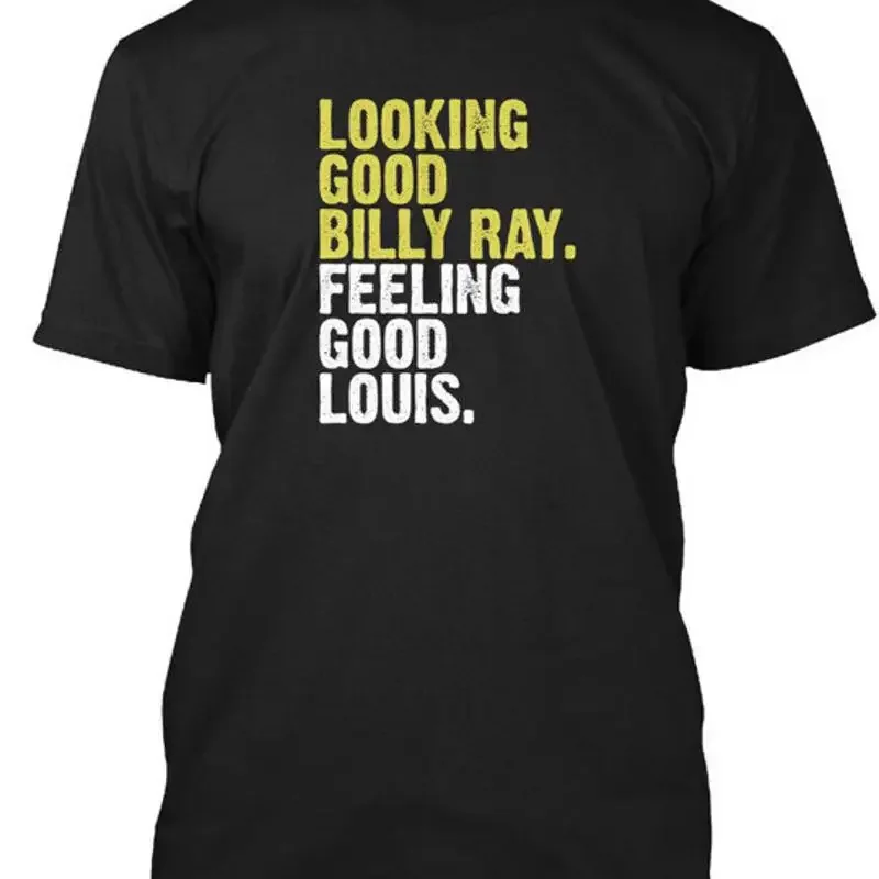 Camiseta Looking Good Billy Ray Feeling Loui Louis hecha en EE. UU., talla S a 5XL