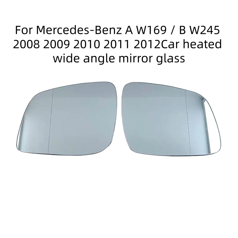 For Mercedes-Benz A W169 / B W245 2008 2009 2010 2011 2012 Car heated wide angle mirror glass