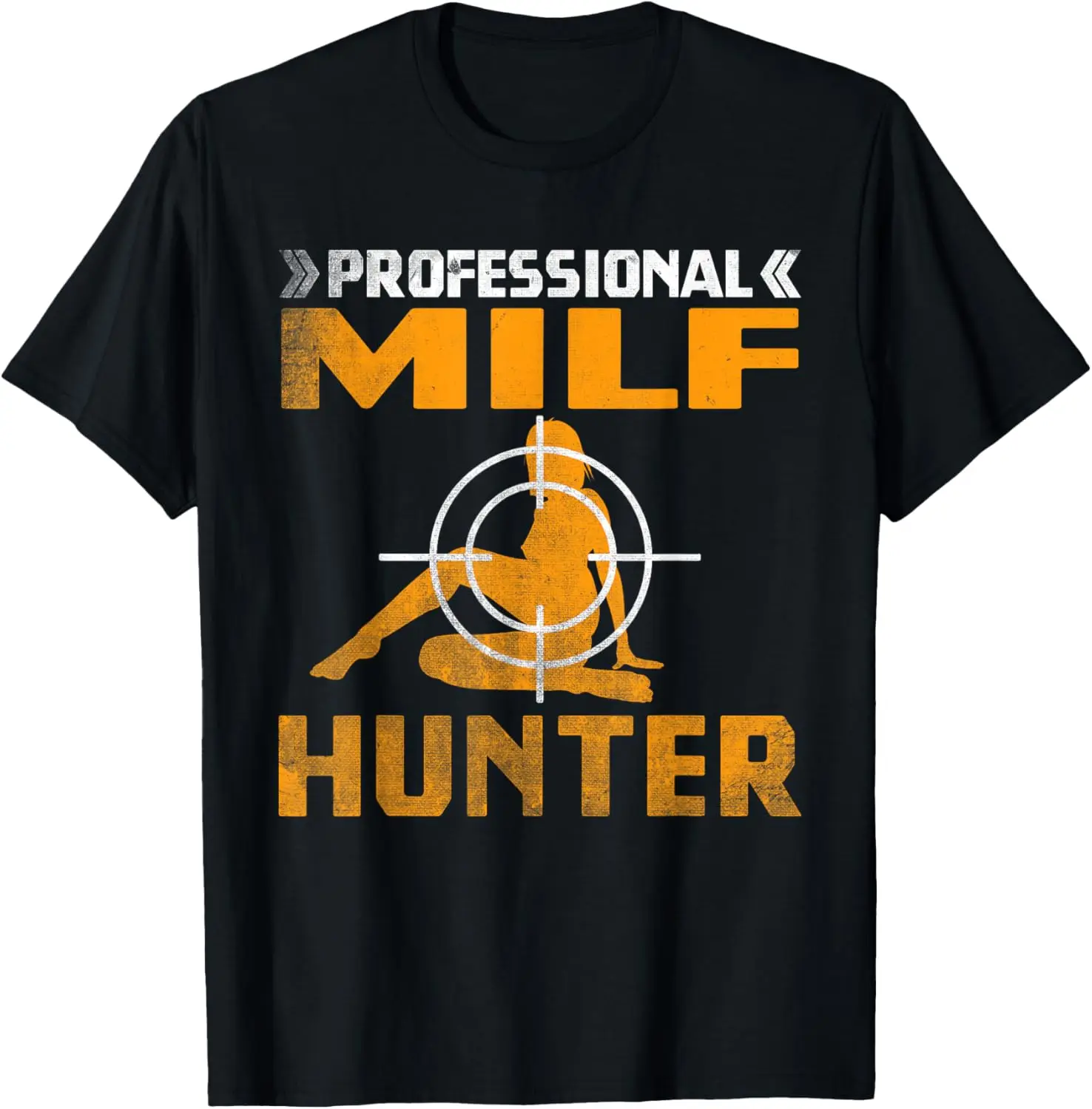 

MILF Hunter Single Hot Daddy Adult Joke T-Shirt