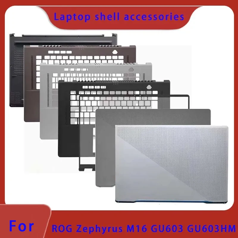 

Suitable for ROG Zephyrus M16 GU603 GU603HM laptop LCD screen back cover, front panel, palm rest, bottom shell ABCD cover