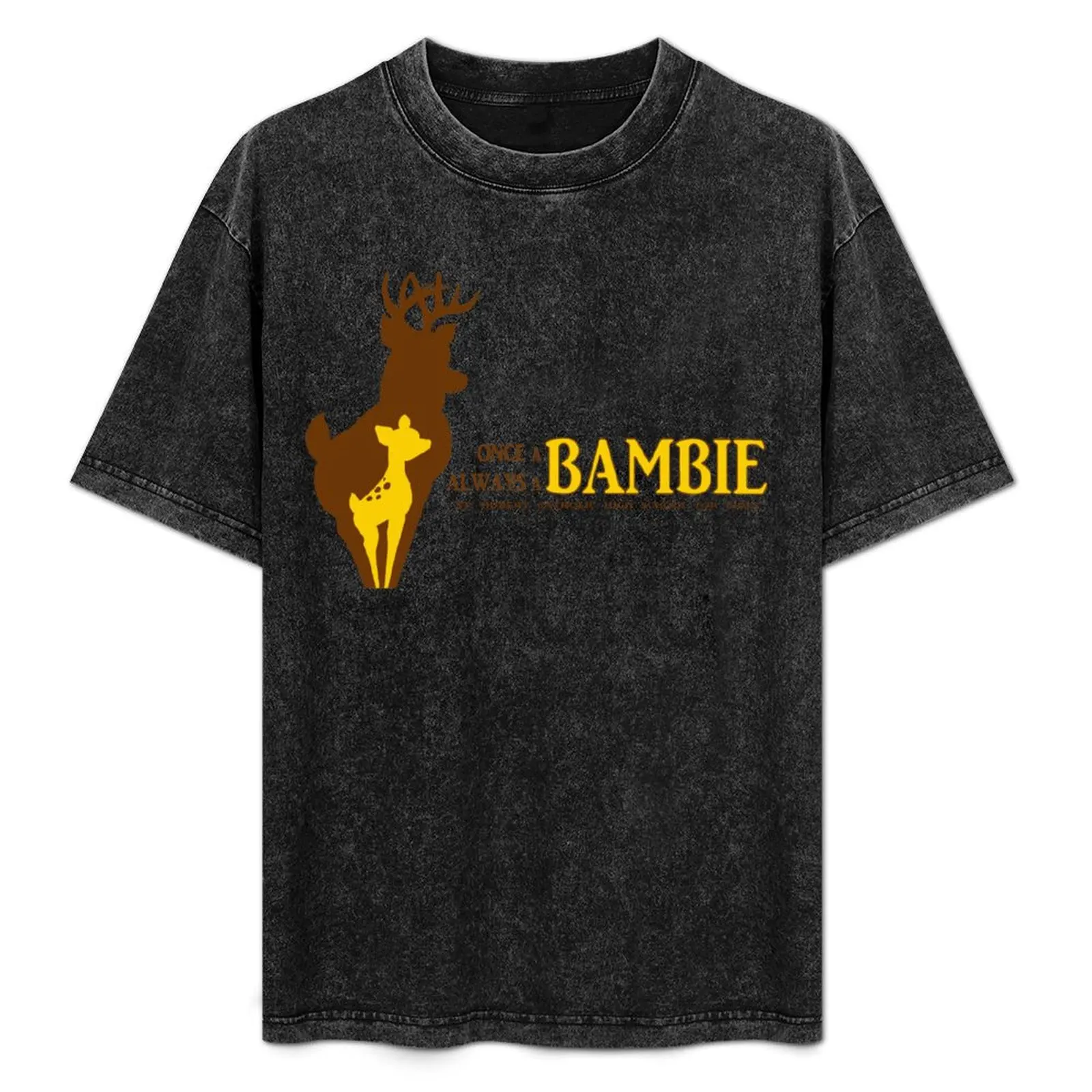 

Once a Bambie Always a Bambie T-Shirt customizeds street wear funny shirt cotton summer 2025 mens clothing