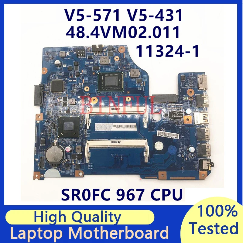 لوحة أم للكمبيوتر المحمول لشركة أيسر ، اللوحة الرئيسية ، 100% تم اختبارها بالكامل ، تعمل بشكل جيد ، وحدة المعالجة المركزية ، V5-531 ، V5-571 ، 11324-1 ، 48.4VM02.011 ، SR0FC 967