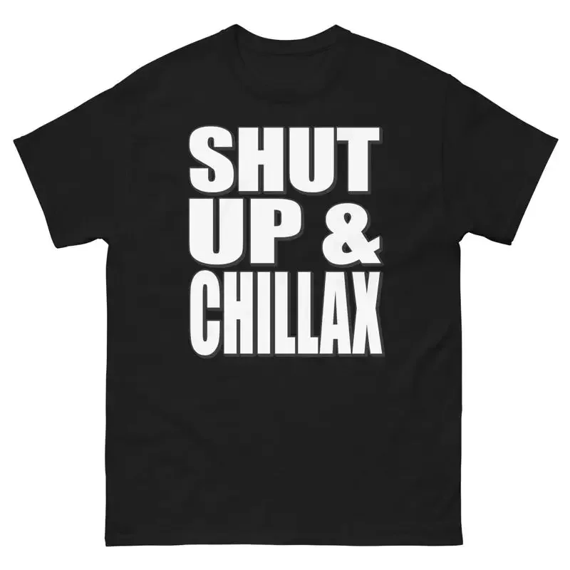 Camiseta con diseño divertido y llamativo de Shut Up And Chillax