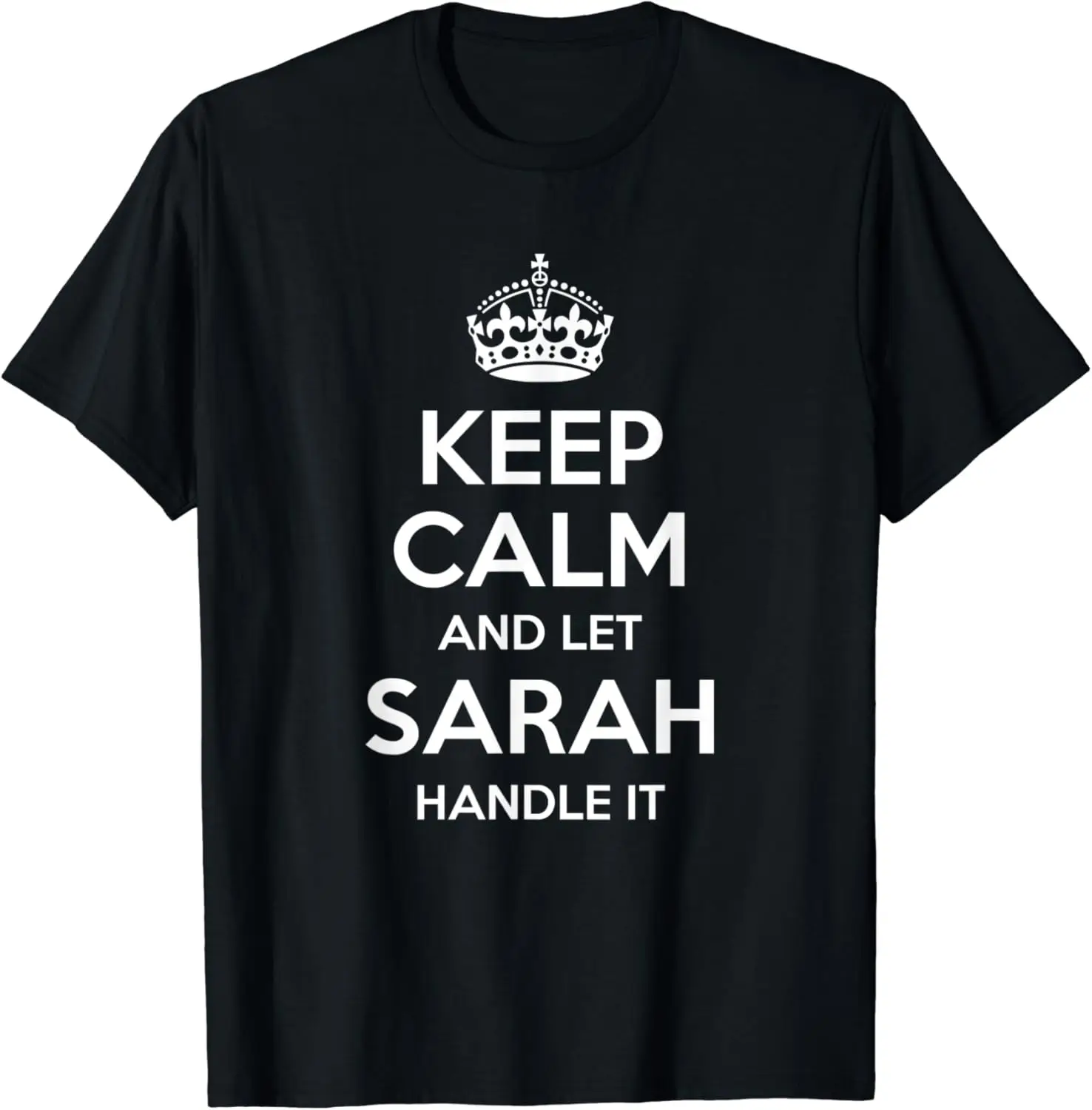 

SARAH Keep Calm Personalized Name Funny Birthday Gift Idea T-Shirt