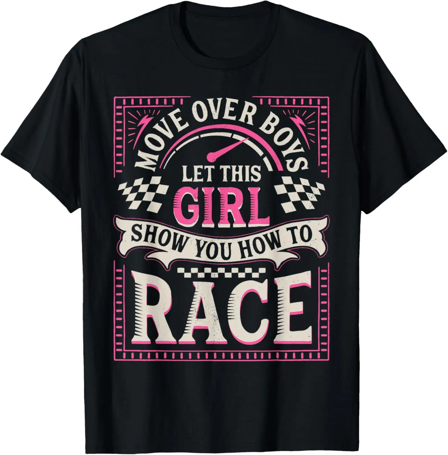 

Move Over Boys Let This Girl Show You How To Race Car Racing T-Shirt