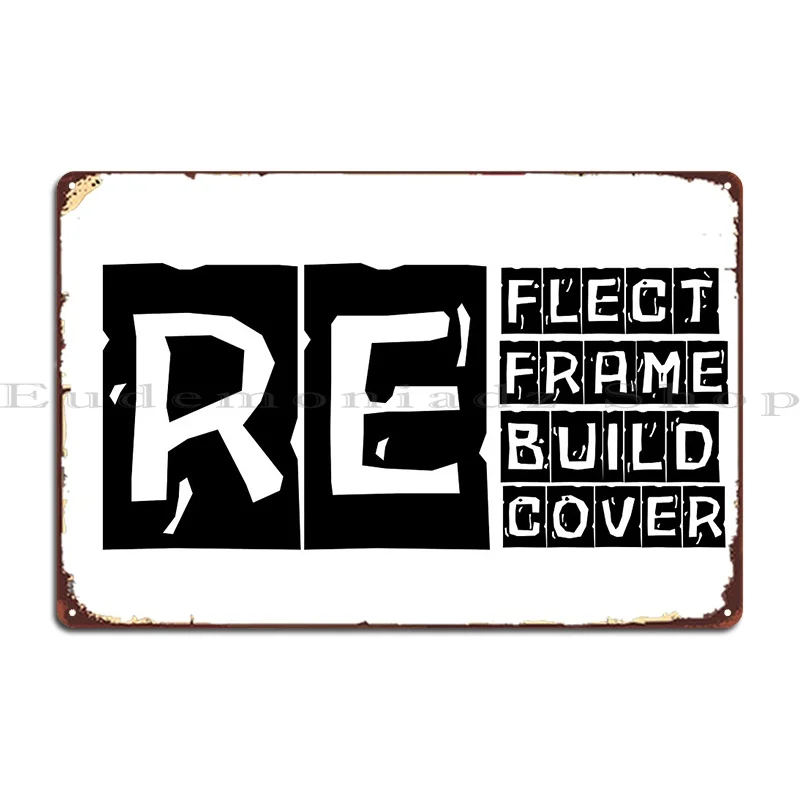Reflect Reframe Rebuild Recover Metal Sign Create Printing Cinema Decoration Plaques Tin Sign Poster