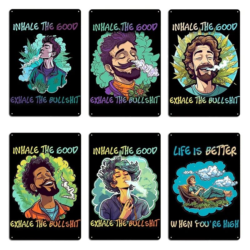 Puff and release inhale the good exhale the bullshit weed lovers Metal Cinema Printed Wall Mural Tin Sign Poster