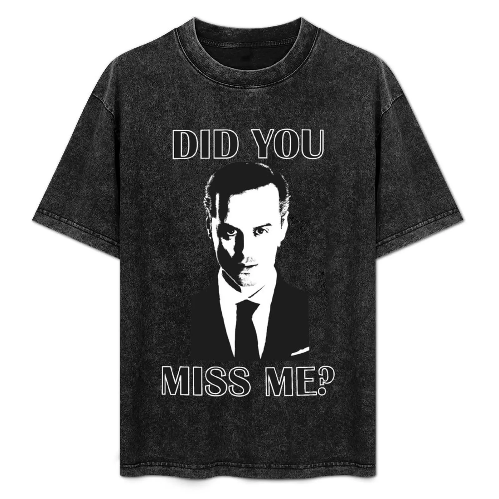 

Moriarty, Did You Miss Me T-Shirt Plus Size Loose Fit T-Shirt