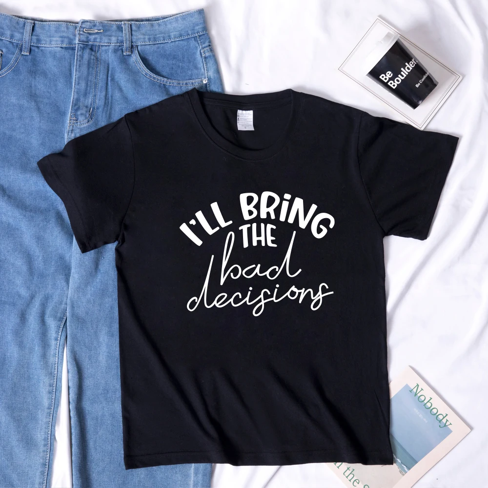 Seeyoushy I'll Bring The Bad Decisions Graphic Tshirt Women Funny Print Short Sleeve Tops Female Harajuku T Shirt for 90s Ladies