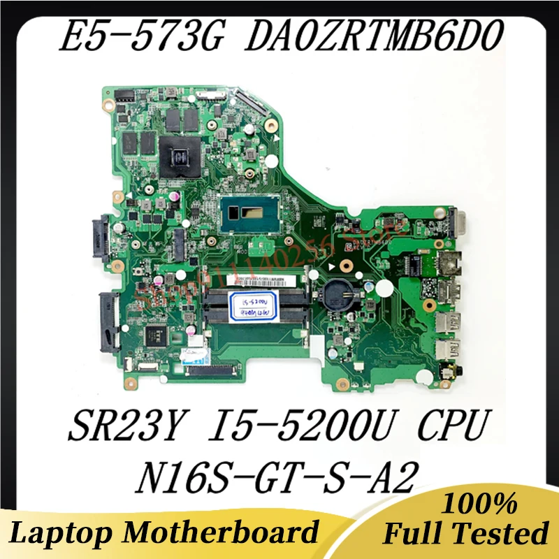 High Quality Mainboard DA0ZRTMB6D0 With SR23Y I5-5200U CPU For ACER E5-573G Laptop Motherboard N16S-GT-S-A2 2GB HM77 100% Tested