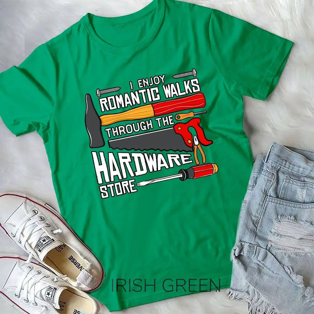 I Enjoy Romantic Walks Through The Hardware Store Dad Gift Unisex T-shirt