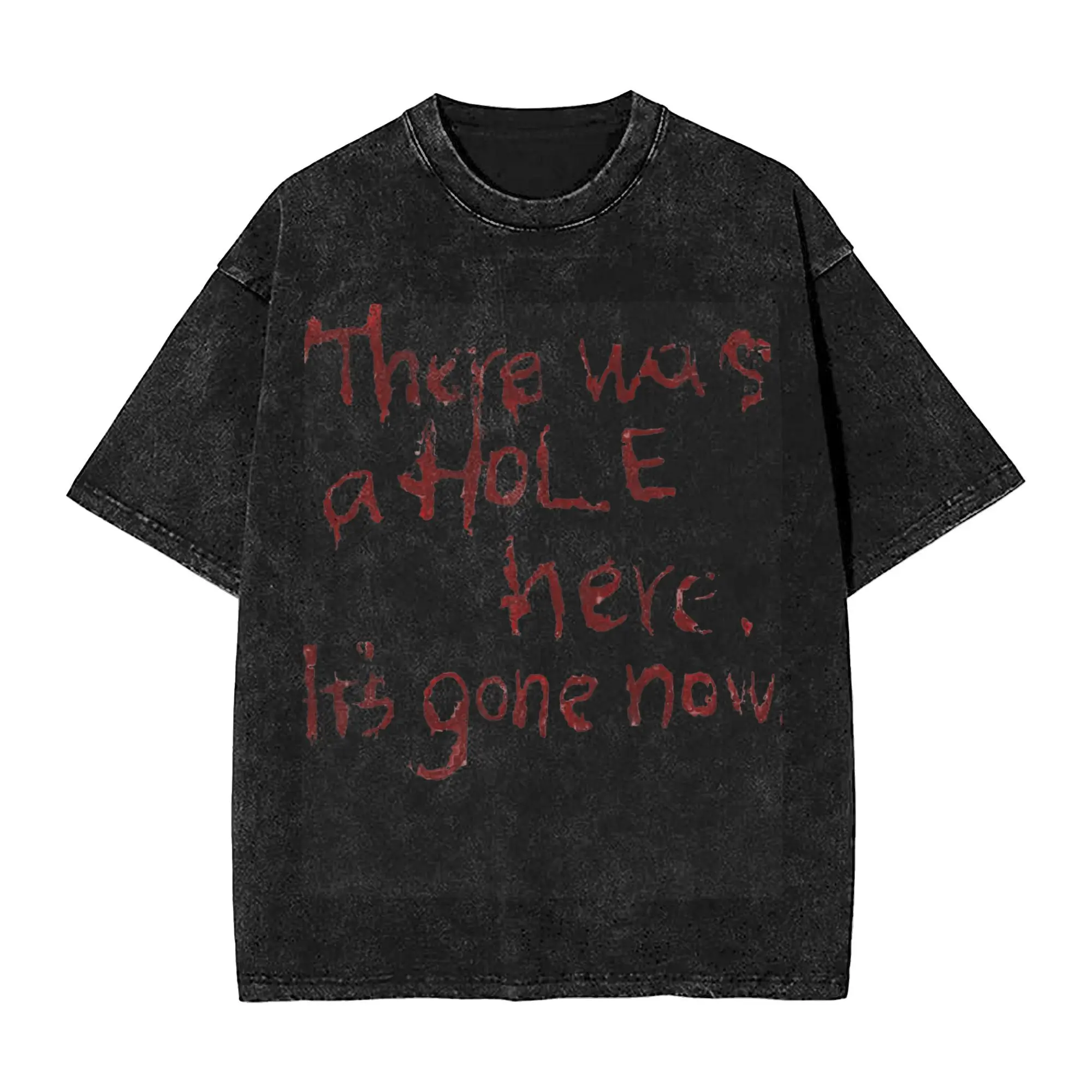 There Was a Hole Here It's Gone Now Silent Hill Quote T Shirts Hip Hop Washed Oversize T-Shirt for Men Women Streetwear Tees