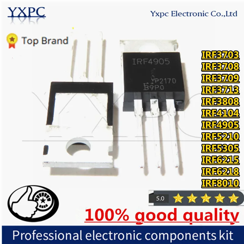 

10PCS IRF3703 IRF3708 IRF3709 IRF3713 IRF3808 IRF4104 IRF4905 IRF5210 IRF5305 IRF6215 IRF6218 IRF8010 TO220 Chips