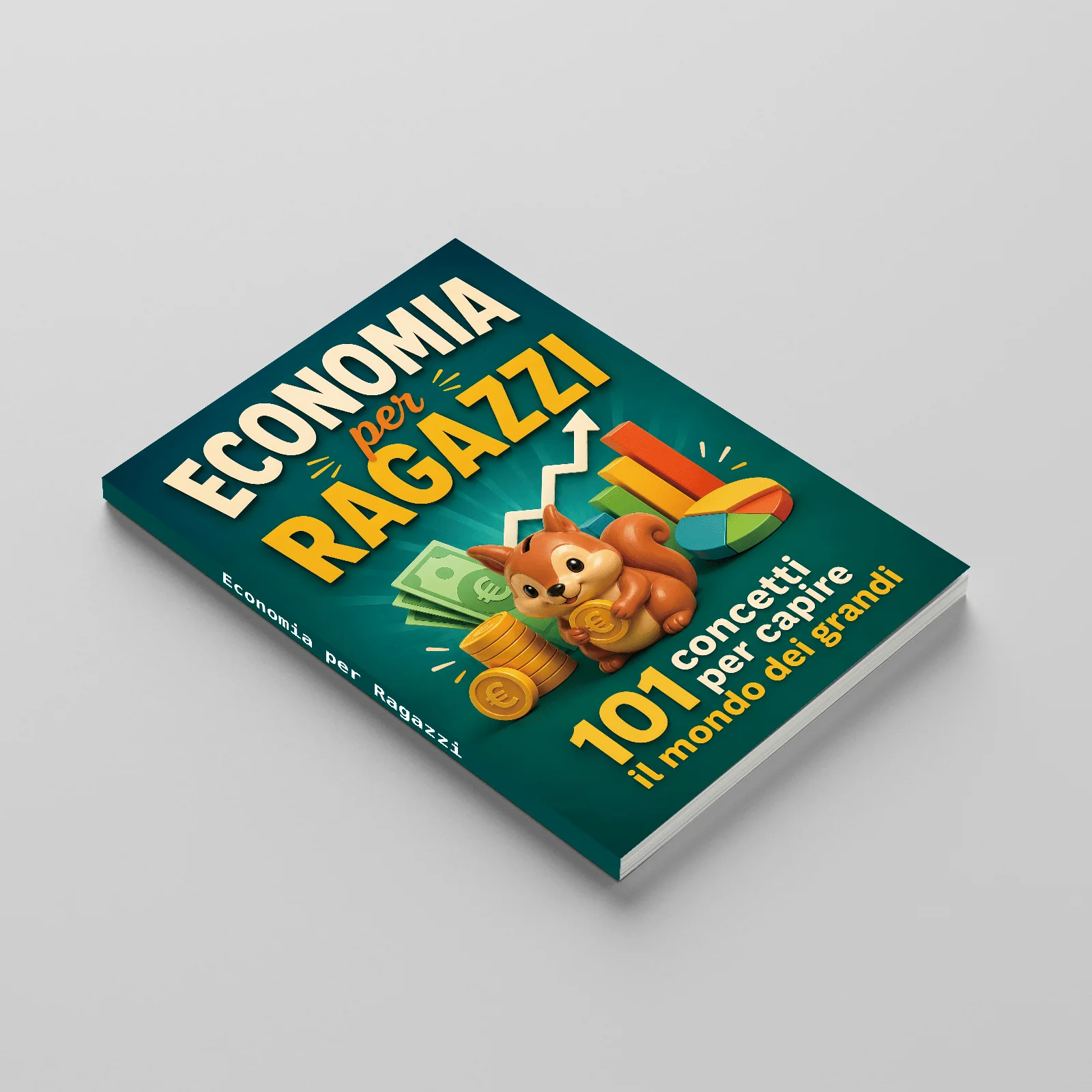 Economía para Niños, Edición en Idioma Italiano: Libro de Economía para Niños y Adolescentes, 101 Conceptos de Dinero, Ahorro, Gastos
