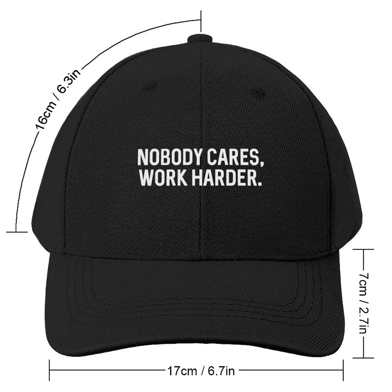 Nobody Cares Work Harder - Motivational Saying Baseball Cap New In Hat Trucker Hat summer hat Ladies Men's