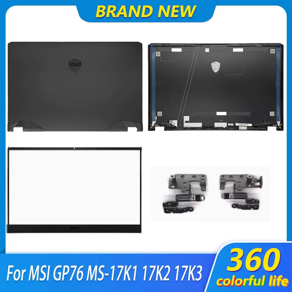 

New Original LCD Back Cover Front Bezel Hinges For MSI GP76 MS-17K1 17K2 17K3 Laptop Screen Back Front Case Black 17.3"