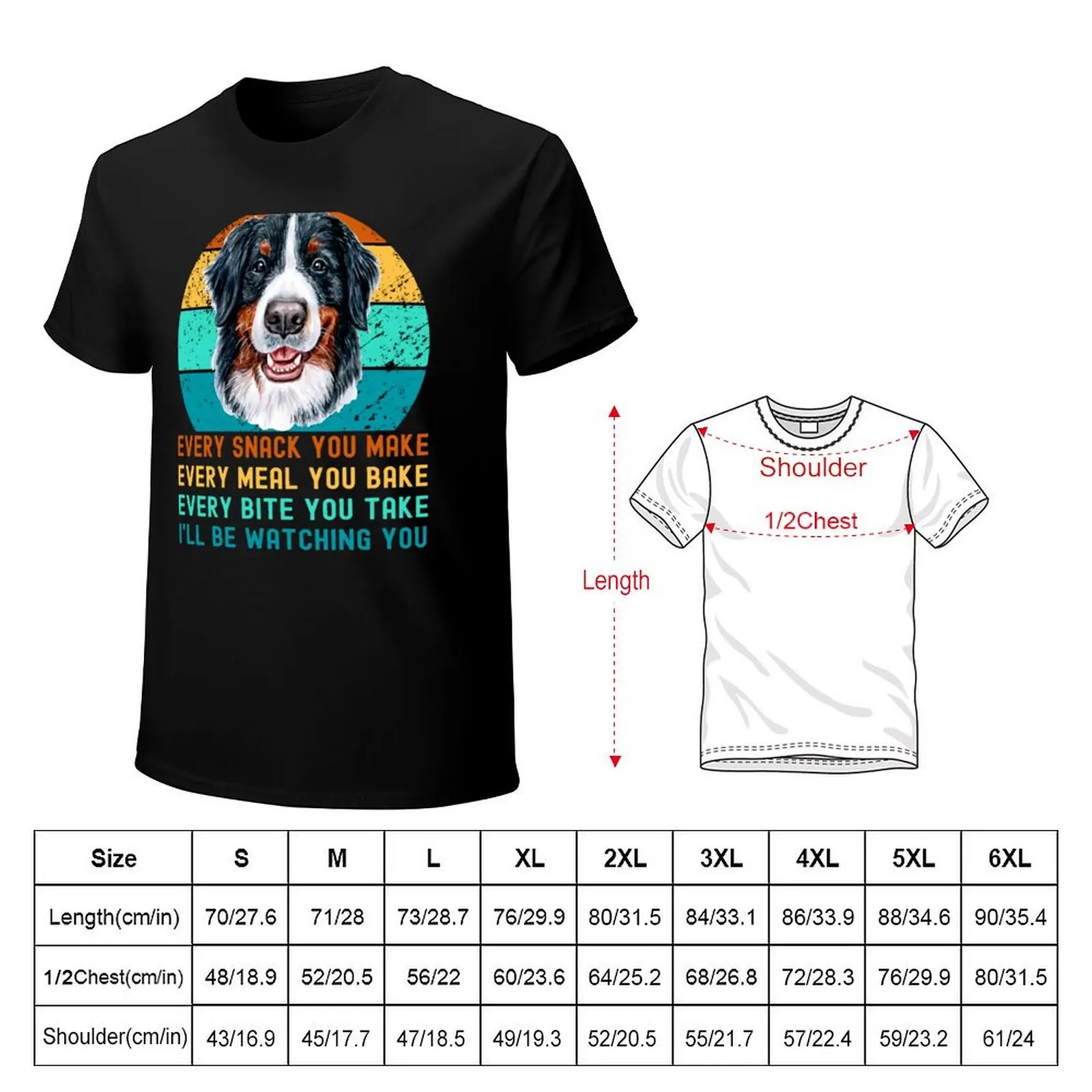 Bernese Mountain Dog I'll Be Watching You Every Snack You Make T-Shirt Soft Basic Cotton Short Sleeve Tee