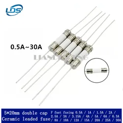 10pcs Ceramic fuse tube with lead pin 5*20mm fast fuse 250V F0.5A 1 2 3 10 30A