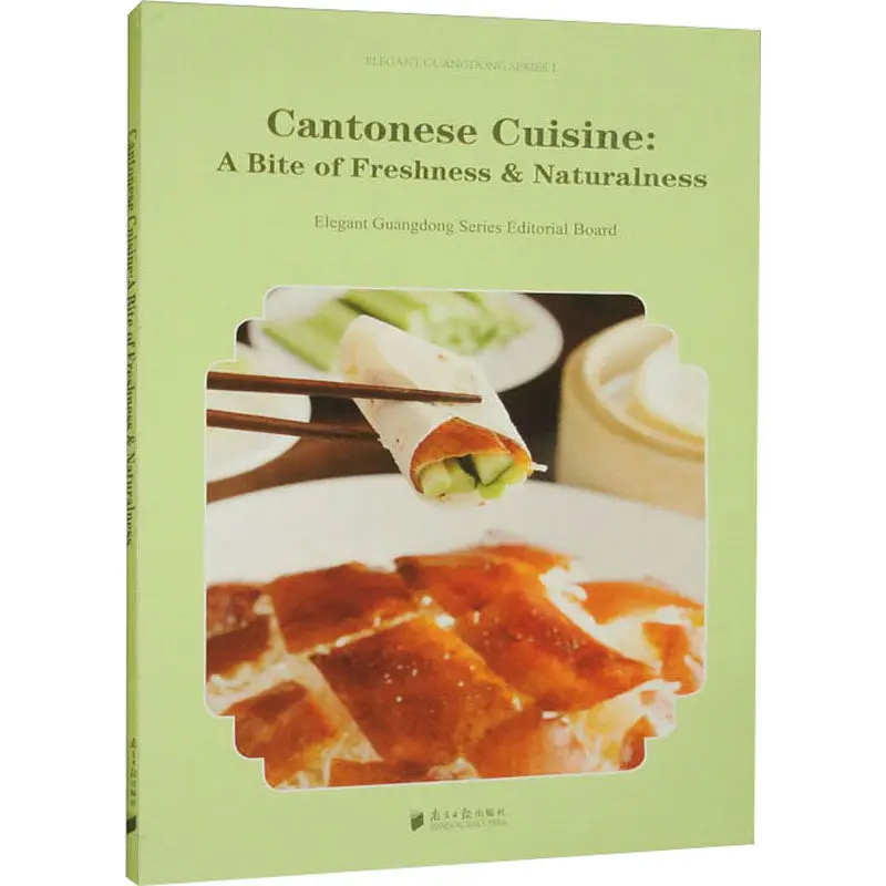 Cantonese Cuisine: Taste of Freshness English Version Cookbook for Chefs Home Cooks Food Lovers