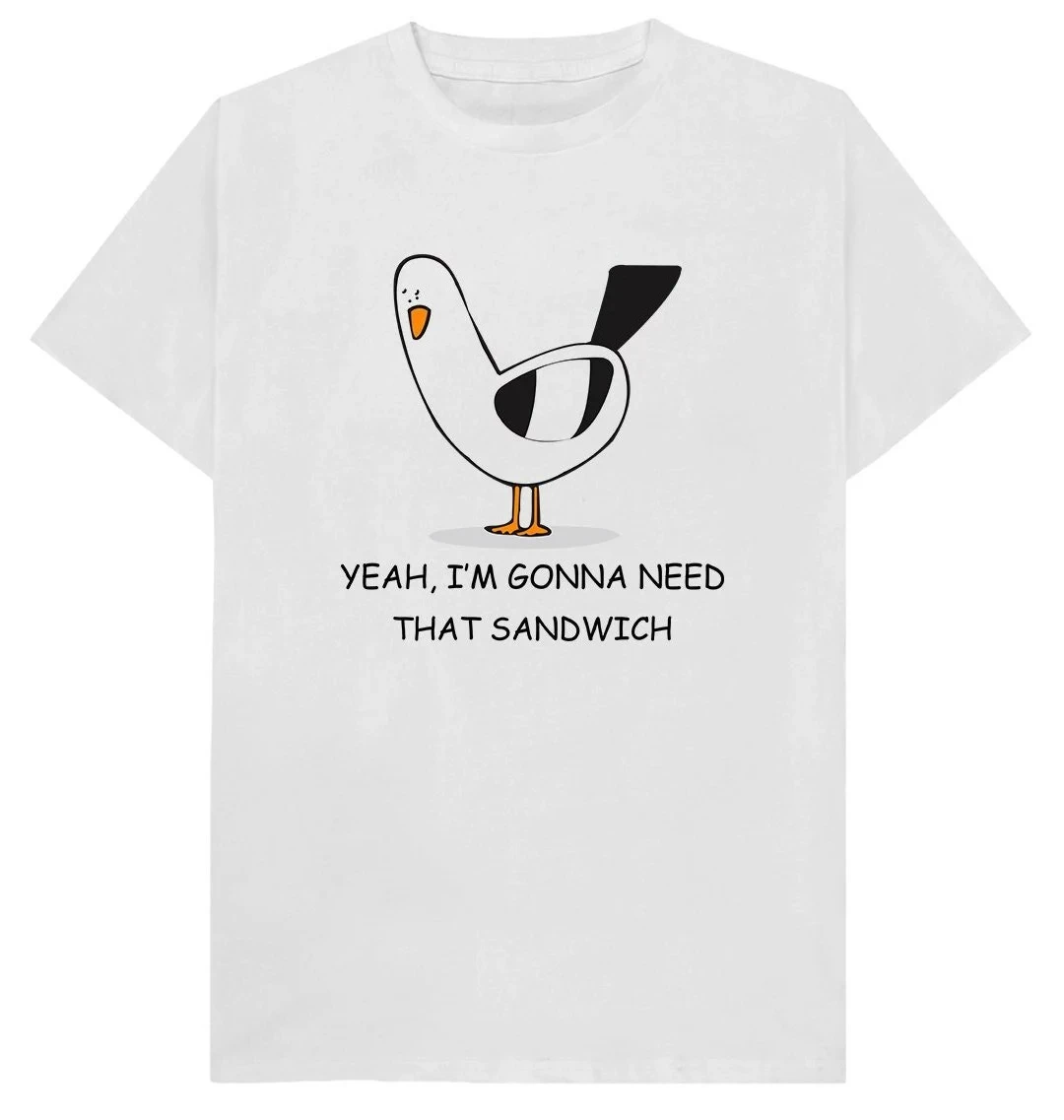 Yeah I'm Gonna Need That Sandwich Funny Joke Spoof Humor Gift Summer Men's and Women's Loose and Breathable T-shirt Top