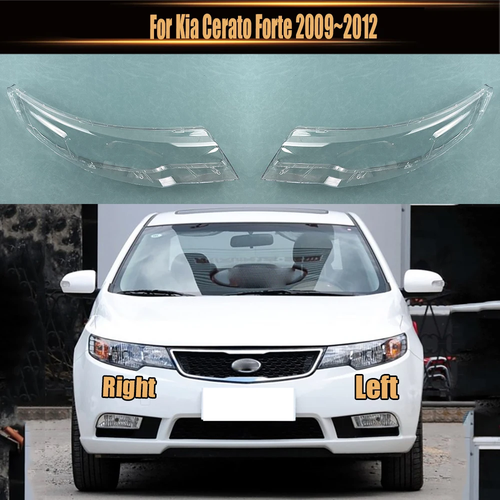 

For Kia Cerato Forte 2009~2012 Headlamp Transparent Cover Headlight Shell Lampshade Plexiglass Replace Original Lens