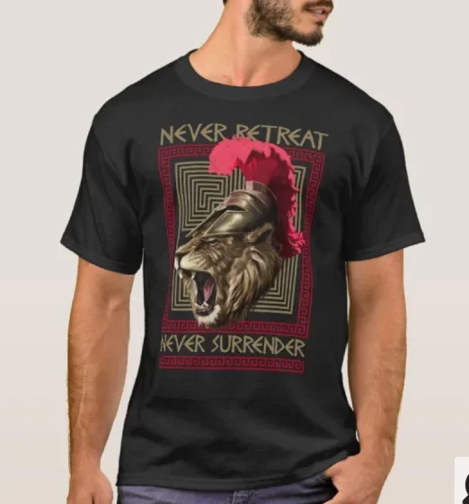 

Never Retreat Never Surrender Spartan Warriors Lion T-Shirt. Summer Cotton Short Sleeve O-Neck Mens T Shirt New S-3XL