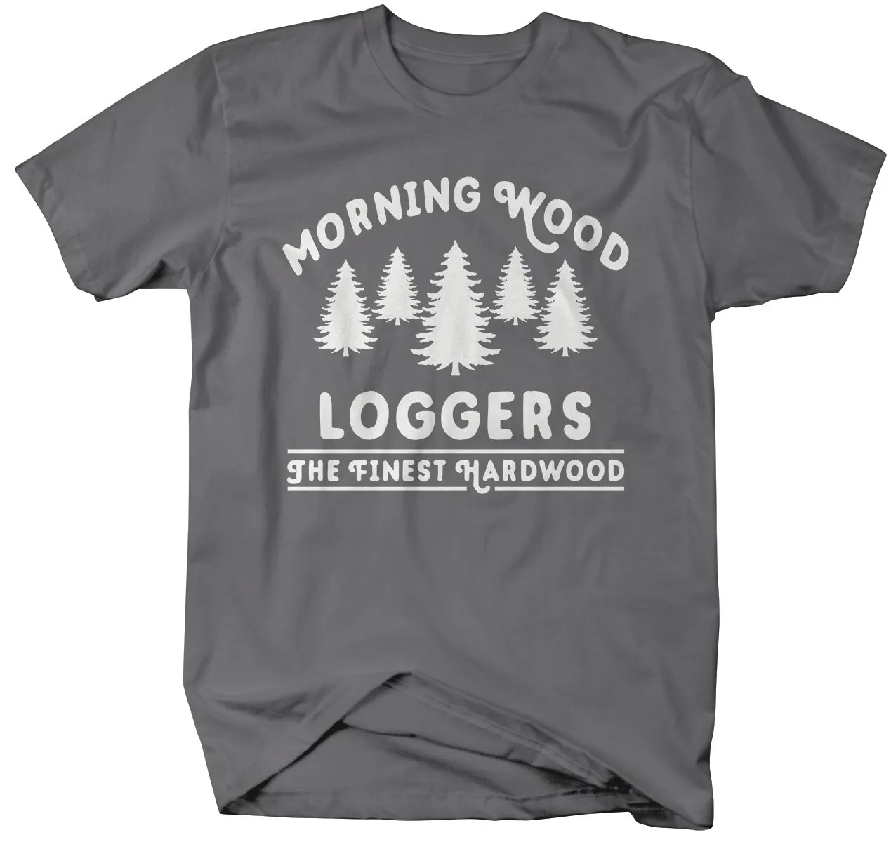 Funny Offensive Lumberjack T Shirt Morning Wood Loggers Hilarious Idea