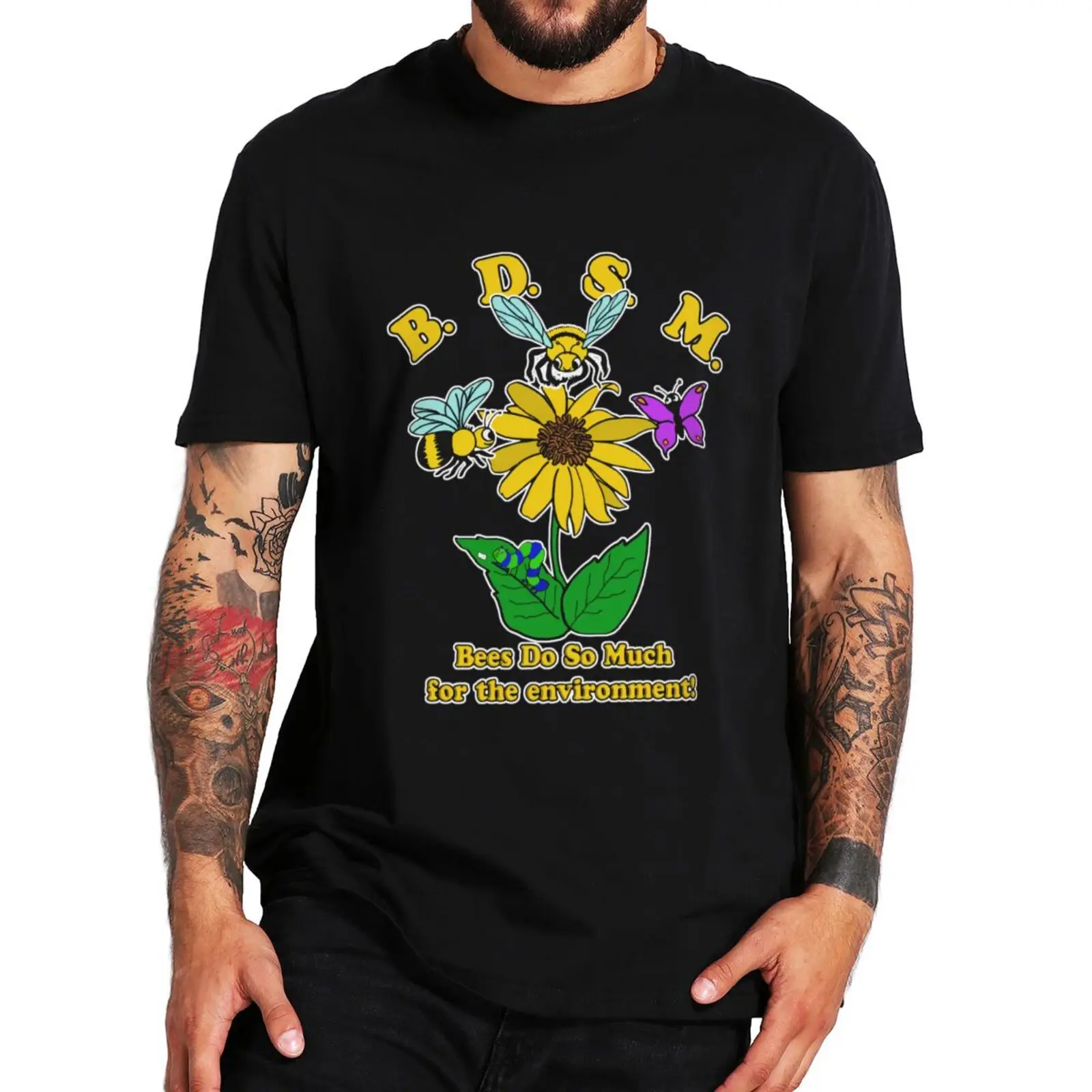 

BDSM Bees Do So Much For The Environment T Shirt Funny Puns Adult Humor Jokes Tshirts EU Size 100% Cotton Unisex Casual Tops