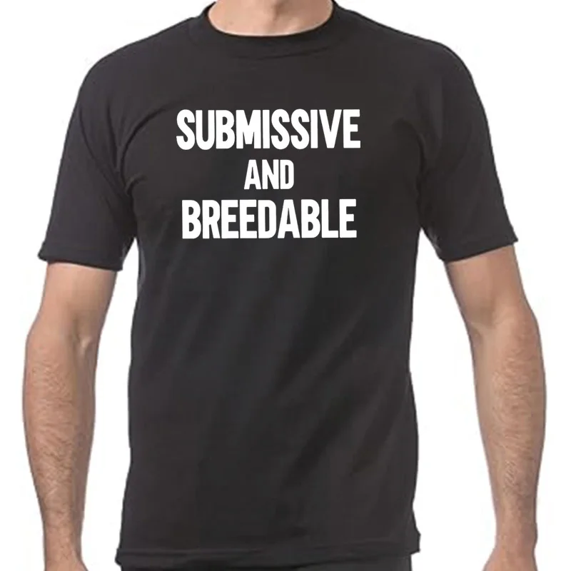 

Submissive and Breedable T-shirt Funny Humor Women Men Clothing 100% Cotton Unisex O-neck Summer T Shirts EU Size