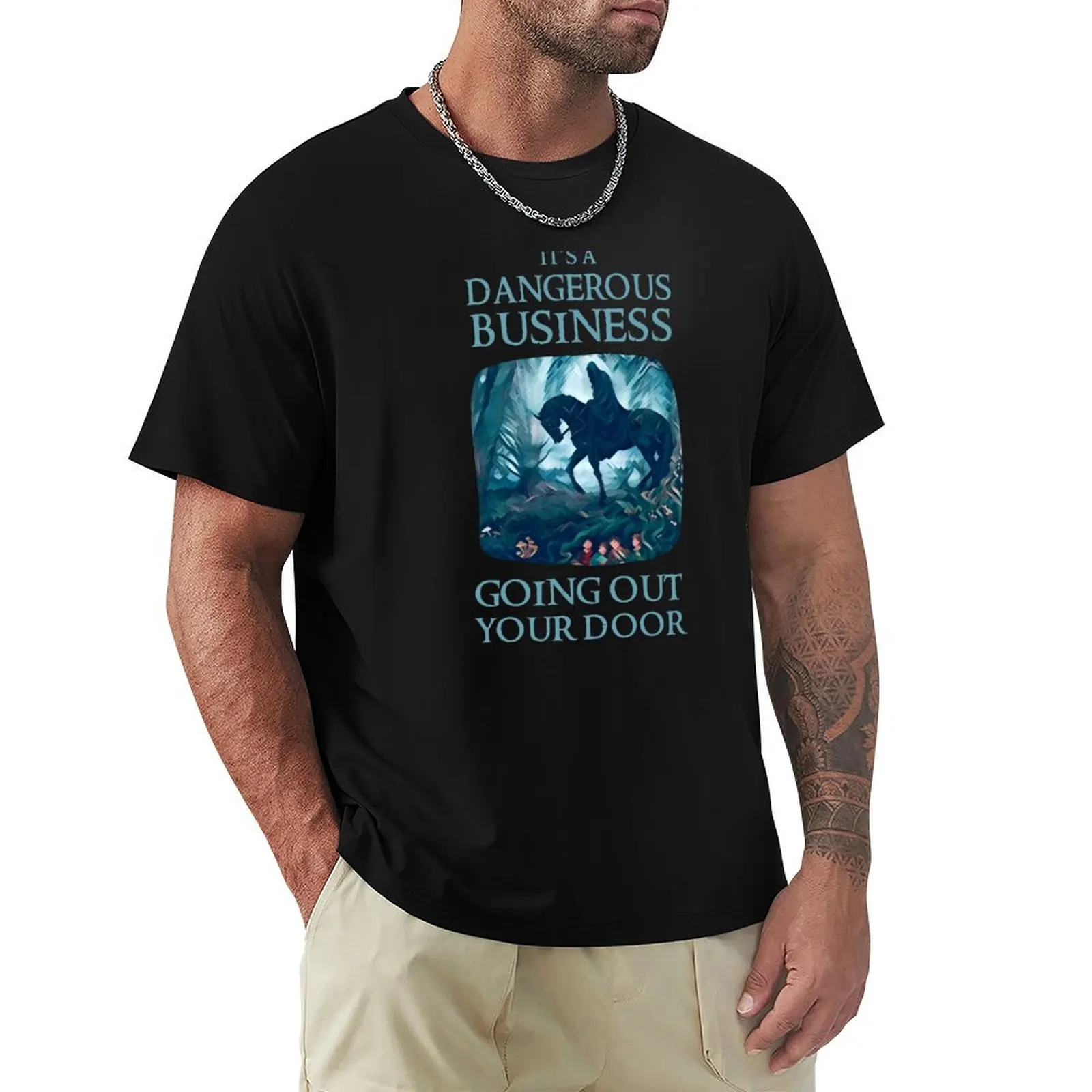 It's a Dangerous Business Going Out Your Door - Rider - Fantasy T-Shirt Novelty Print Casual Tee Shirt