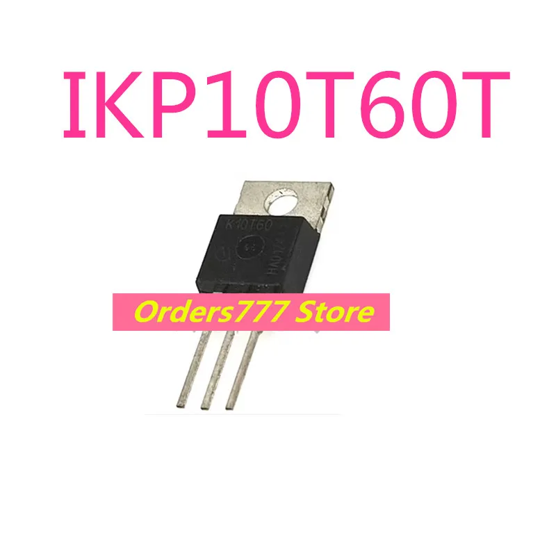 5pcs New original IKP10T60T K10T60 10T60 Field effect MOS transistor IGBT power transistor  TO-220  Can shoot directly