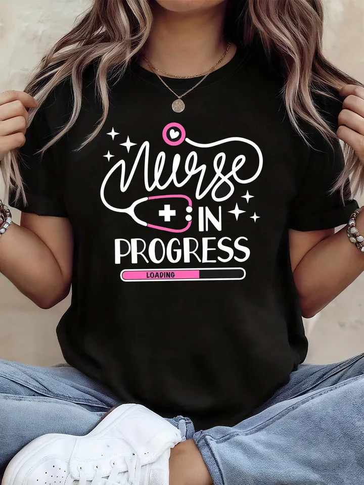 Nurse in Progress Graphic Print T-Shirt for Women